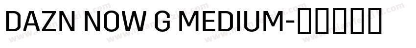 DAZN NOW G MEDIUM字体转换